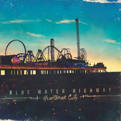 Виниловая пластинка Blue Water Highway - Heartbreak City