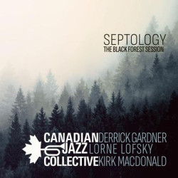 Виниловая пластинка Canadian Jazz Collective - Septology - The Black Forest Session