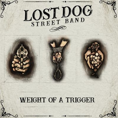 Виниловая пластинка Lost Dog Street Band - Weight of a Trigger