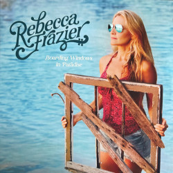 Виниловая пластинка Rebecca Frazier - Boarding Windows In Paradise