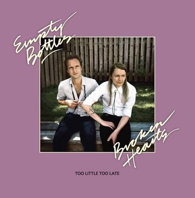 Виниловая пластинка Empty Bottles Broken Hearts - Too Little Too Late (Cd)