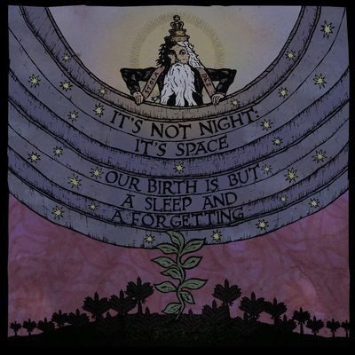 Виниловая пластинка It'S Not Night: It'S Space - Our Birth Is But A Sleep And A Forgetting