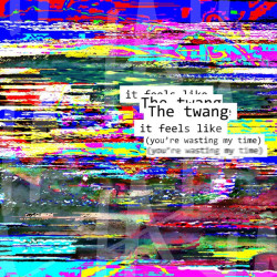Виниловая пластинка Twang The - It Feels Like ( Youre Wasting