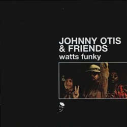 Виниловая пластинка JohnnyOtis&amp;Friends - WattsFunky