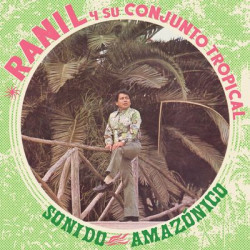 Виниловая пластинка Ranil Y Su Conjunto Tropical - Sonido Amazonico