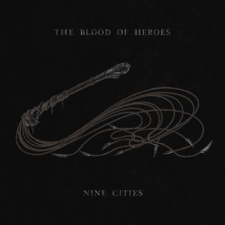Виниловая пластинка The Blood Of Heroes - Nine Cities