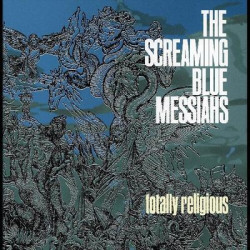 Виниловая пластинка Screaming Blue Messiahs - Totally Religious