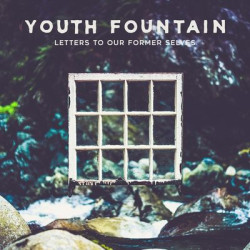 Виниловая пластинка Youth Fountain - Letters To Our Former Selves