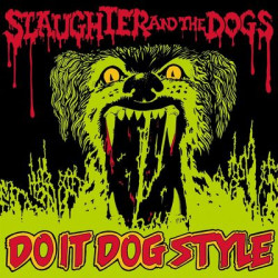Виниловая пластинка Slaughter And The Dogs - Do It Dog Style - Vinyl Lp Ed