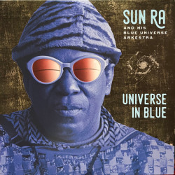 Виниловая пластинка Sun Ra &amp; His Blue Universe Arkestra - Universe In Blue