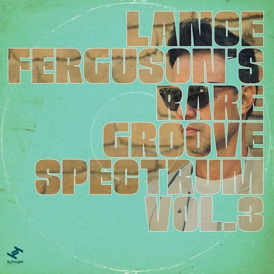 Виниловая пластинка Lance Ferguson - Rare Groove Spectrum, Vol. 3