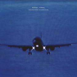Виниловая пластинка Rafael Toral - Sound Mind Sound Body (30Th Anniversary Editio