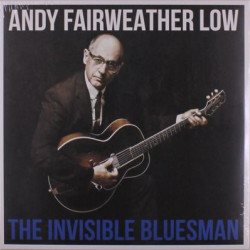 Виниловая пластинка Andy Fairweather Low - The Invisible Bluesman