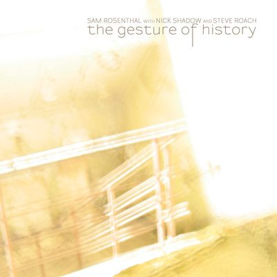 Виниловая пластинка Sam Rosenthal & Nick Shadow & Steve Roach - The Gesture Of History