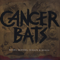 Виниловая пластинка Cancer Bats - Bears, Mayors, Scraps &amp; Bone