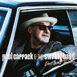 Виниловая пластинка Paul Carrack &amp; The SWR Big Band - Don't Wait Too Long