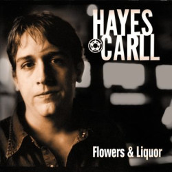 Виниловая пластинка Hayes Carll - Flowers and Liquor