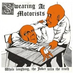 Виниловая пластинка Swearing At Motorists - While Laughing The Joker Tells