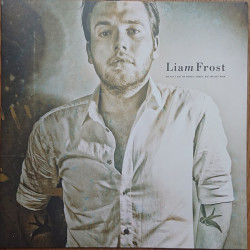 Виниловая пластинка Liam Frost - We Ain't Got No Money Honey, But We Got Rain (Signed x 1500 - 140g black vinyl)