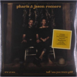 Виниловая пластинка Pharis &amp; Jason Romero - Tell 'Em You Were Gold