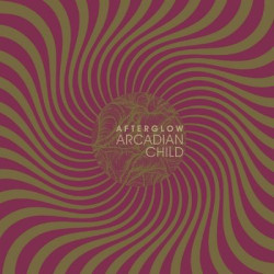 Виниловая пластинка Arcadian Child - Afterglow