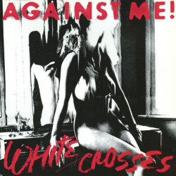 Виниловая пластинка Against Me - White Crosses (1LP/Black)