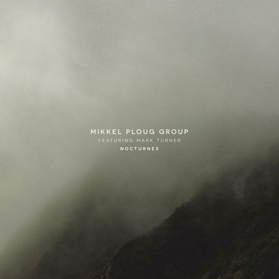 Виниловая пластинка Mikkel Ploug Group Feat' Mark Turner - Nocturnes