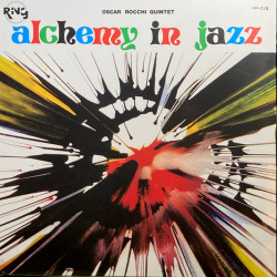 Виниловая пластинка Oscar Rocchi Quintet - Alchemy In Jazz