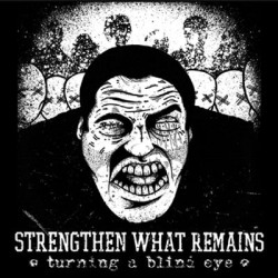 Виниловая пластинка Strengthen What Remains - Turning A Blind Eye