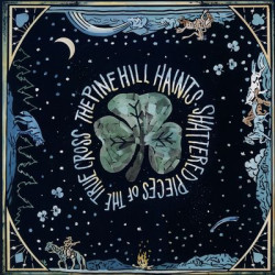 Виниловая пластинка The Pine Hill Haints - Shattered Pieces Of The True Cross