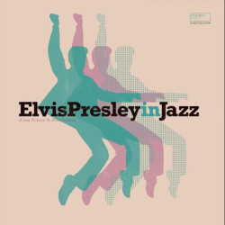 Виниловая пластинка Various Artists - Elvis Presley In Jazz - A Jazz Tribute To Elvis Presley