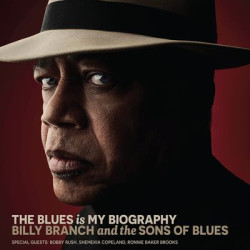 Виниловая пластинка Billy Branch And The Sons Of Blues - The Blues Is My Biography