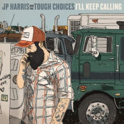 Виниловая пластинка Jp &amp; The Tough Choices Harris - Ill Keep Calling