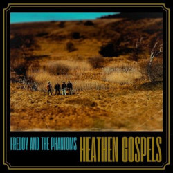 Виниловая пластинка Freddy And The Phantoms - Heathen Gospels