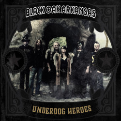 Виниловая пластинка Black Oak Arkansas - Underdog Heroes