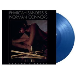 Виниловая пластинка Pharoah Sanders &amp; Norman Connors - Beyond A Dream (1LP/Blue)