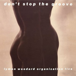 Виниловая пластинка Lyman Woodard Organization - Dont Stop The Groove