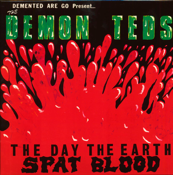 Виниловая пластинка Demented Are Go - The Demon Teds, The Day The Earth Spat Blood (Splatter Vinyl)