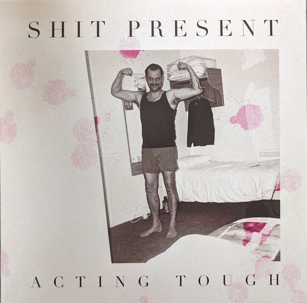 Виниловая пластинка Shit Present - Acting Tough