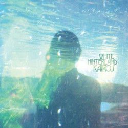 Виниловая пластинка White Hinterland - Kairos