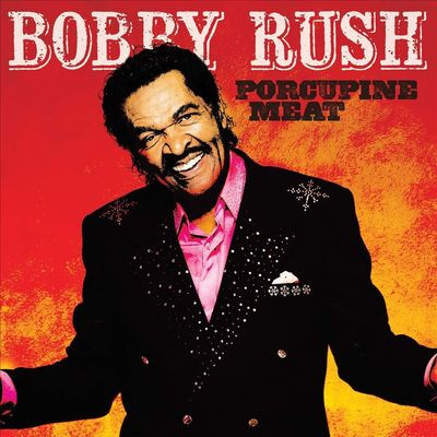 Виниловая пластинка Bobby Rush - Porcupine Meat