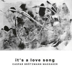 Виниловая пластинка Caspar Brötzmann Massaker - It'S A Love Song (Lp+Cd)