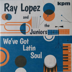 Виниловая пластинка Ray Lopez &amp; The Juniors - Weve Got Latin Soul