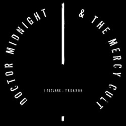 Виниловая пластинка Doctor Midnight &amp; The Mercy Cult - I Declare: Treason (Glow In The Dark Sleeve)