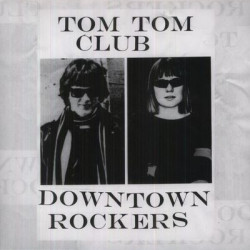 Виниловая пластинка Tom Tom Club - Downtown Rockers