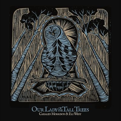 Виниловая пластинка Cahalen Morrison & Eli West - Our Lady Of The Tall Trees (LP)