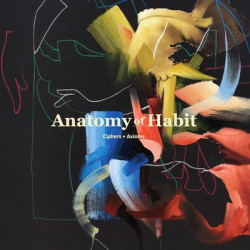 Виниловая пластинка Anatomy Of Habit - Ciphers &amp; Axioms