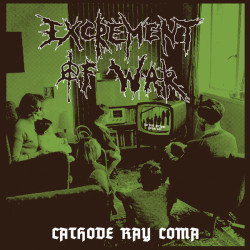 Виниловая пластинка Excrement of War - Cathode Ray Coma