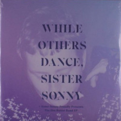 Виниловая пластинка Sister Sonny - While Others Dance