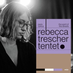 Виниловая пластинка Rebecca Trescher - Paris Zyklus - The Spirit of the Streets
